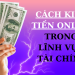 cách kiếm tiền online trong lĩnh vực tài chính